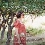 A Forgiving Heart : Seasons of Change cover image