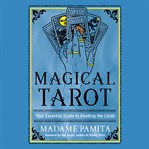 Magical Tarot : Your Essential Guide to Reading the Cards cover image