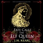 Fate calls the elf queen cover image