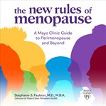 The New Rules of Menopause : A Mayo Clinic guide to perimenopause and beyond cover image