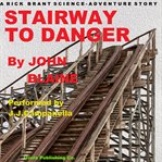 Stairway to Danger : A Rick Brant Electronic Adventure cover image