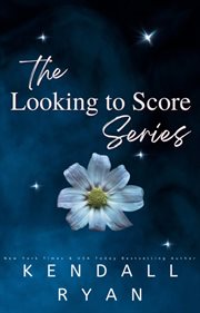 Looking to Score : The Series. Looking to Score cover image