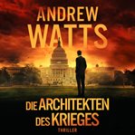 Die Architekten des Krieges : Die Architekten des Krieges cover image