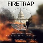 Firetrap : A Marko Zorn Novel cover image