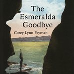 The Esmeralda Goodbye cover image