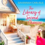 The Library of Second Chances : A Heartwarming Summer Romance cover image