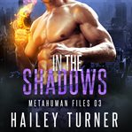 In the Shadows : Metahuman Files cover image
