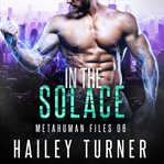 In the Solace : Metahuman Files cover image