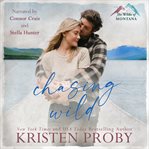 Chasing wild. Wilds of Montana cover image