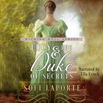 Lucy and the Duke of Secrets : A Sweet Regency Romance cover image