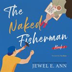 The Naked Fisherman : Fisherman cover image