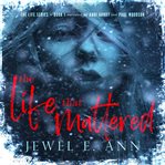 The Life That Mattered cover image
