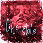 The Life You Stole cover image