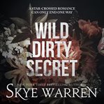 Wild Dirty Secret : A Boxed Set. Chicago Underground cover image
