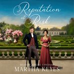 Reputation at Risk : A Regency Romance. Chronicle of Misadventures cover image