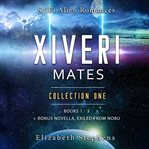 Xiveri Mates : A SciFi Alien Romance Collection. Books #1-3. Xiveri Mates Collections cover image