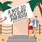 A Not-So Holiday Paradise : Christmas Escape cover image