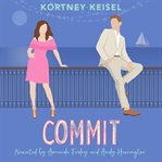 Commit : A Sweet Romantic Comedy. Sweet Rom Com cover image