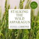 Stalking the Wild Asparagus cover image