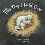 This Day I Hold Dear cover image
