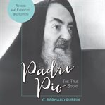 Padre Pio : The True Story cover image