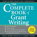 The Complete Book of Grant Writing : Learn to Write Grants Like a Professional cover image
