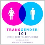 Transgender 101 : A Simple Guide to a Complex Issue cover image