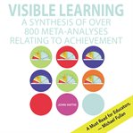 Visible Learning : A Synthesis of Over 800 Meta-Analyses Relating to Achievement cover image