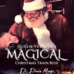 Queen Vernita's Magical Christmas Train Ride cover image