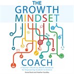 The Growth Mindset Coach : A Teacher's Month-by-Month Handbook for Empowering Students to Achieve cover image