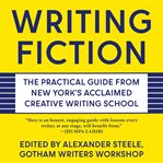 Writing Fiction : The Practical Guide from New York's Acclaimed Creative Writing School cover image