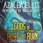 Gods of Rust and Ruin : A Bloody Sci-Fi LitRPG. Seeds of Chaos cover image