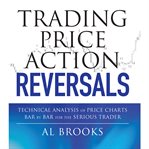 Trading Price Action Reversals : Four Essential Skills for Transformational School and District Leaders (Educational Leadership Devel. Wiley Trading cover image