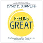 Feeling Great : The Revolutionary New Treatment for Depression and Anxiety cover image