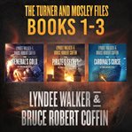 The Turner and Mosley Files : Books #1-3 cover image