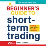 A Beginner's Guide to Short Term Tradingfor the Ladies Verbal Kama Sutra : Maximize Your Profits in 3 Days to 3 Weeks cover image