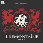 Tremontaine : Book 2. Tremontaine cover image
