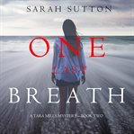 One Last Breath : Tara Mills Mystery cover image