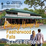 Coming Home to Featherwood Falls cover image