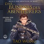 Das Bündnis des Abenteurers : Ein LitRPG-Roman für Jugendliche. Abenteuer in Brad (German) cover image