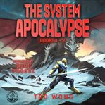 The System Apocalypse : Books #1-3. System Apocalypse cover image