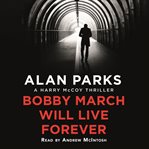 Bobby March will live forever cover image