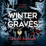 Winter Graves : A page-turning crime thriller full of shocking twists cover image