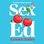 Sex Ed : practice makes perfect cover image