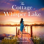The Cottage at Whisper Lake : Temple River cover image
