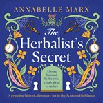 The Herbalist's Secret : A gripping historical mystery set in the Scottish Highlands cover image