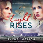 Light Rises : An utterly emotional, page-turning WW2 historical novel cover image