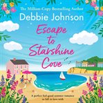 Escape to Starshine Cove : An utterly feel good holiday romance to escape with cover image