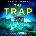 The trap. Detective Erica Sands cover image