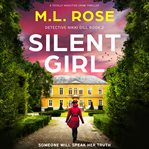 Silent Girl : A totally addictive crime thriller. Detective Nikki Gill cover image